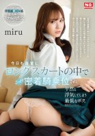 Today, I'm The Worst Person Who Secretly Gets Stuck In A Long Skirt By A Junior And Cheats On Me. Miru Miru,Miru Sakamichi
