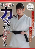 Taking A Strong Married Woman By Her Force ~The Nasty Body Of A Prideful Female Judo Master~ Celia Aizuki